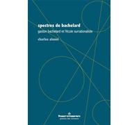 Spectres de Bachelard Gaston Bachelard et l'école surrationaliste - Charles Alunni - Hermann - broché - Etude