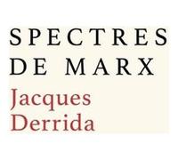 Spectres de Marx: L'État de la dette, le travail du deuil et la nouvelle Internationale