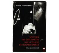 Spectres de Sshakespeare dans l'oeuvre de Howard Barker - Vanasay Khamphommala - Sorbonne Universite Presses - broché - Essai