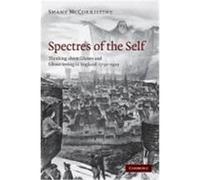 Spectres of the Self: Thinking about Ghosts and Ghost-Seeing in England, 1750-1920 McCorristine, Shane (Auteur)