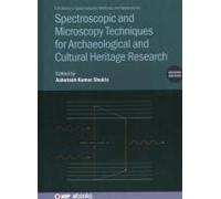 Spectroscopic And Microscopy Techniques For Archaeological And Cultural Heritage Research