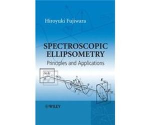 Spectroscopic Ellipsometry by Fujiwara Hiroyuki National Institute of Advanced Industrial Science amp Technology Tsukuba Japan Hardcover Book Hiroyuki Fujiwara (Auteur)