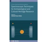 Spectroscopic Techniques for Archaeological and Cultural Heritage Research - Institute of Physics Publishing - Institute of Physics Publishing - Livre en Institute of Physics PublishingInstitute of Ph