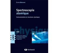 Spectroscopie atomique Instrumentation et structures atomiques - Emile Biémont - De Boeck Supérieur - broché - Essai