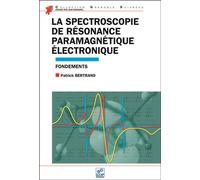 Spectroscopie de résonance paramagnétique électronique Fondements - Patrick Bertrand - Edp Sciences - broché - Scolaire / Universitaire