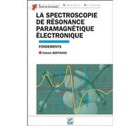 Spectroscopie de résonance paramagnétique électronique Patrick Bertrand (Auteur)