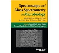 Spectroscopy and Mass Spectrometry in Microbiology: Identification, Subtyping and Antimicrobial Resistance Detection