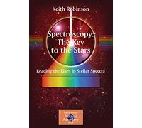 Spectroscopie : la clé des étoiles – Lire les raies dans les spectres stellaires – Springer Verlag