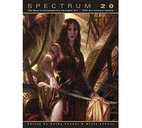 Spectrum 20: The Best in Contemporary Fantastic Art.