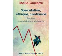 Spéculation, éthique, confiance - Marie Cuillerai - Payot - Poche - Etude