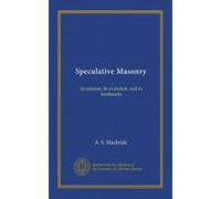 Speculative Masonry: its mission, its evolution, and its landmarks