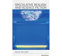 Speculative Realism And Science Fiction