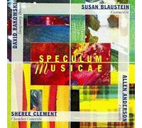 Speculum Musicae - Susan Blaustein: Commedia For Chamber Ensemble / David Rakowski: Imaginary Dances (For Chamber Ensemble) / Allen Anderson: Charrette / Sheree Clement: Chamber Concerto