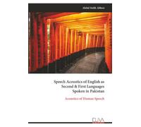 Speech Acoustics of English as Second & First Languages Spoken in Pakistan: Acoustics of Human Speech