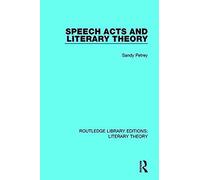 Speech Acts And Literary Theory