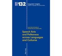 Speech Acts and Politeness Across Languages and Cultures (Linguistic Insights) - [Version Originale] Inconnu (Auteur)
