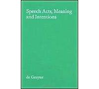 Speech Acts, Meaning And Intentions