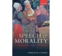 Speech and Morality: On the Metaethical Implications of Speaking - [Version Originale] Inconnu (Auteur)