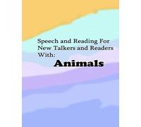 Speech And Reading For New Talkers And Readers With: Animals