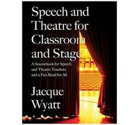 Speech And Theatre For The Classroom And The Stage