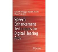 Speech Enhancement Techniques for Digital Hearing Aids - [Version Originale] Inconnu (Auteur)