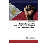 Speech Enigma: The Semantics Of Doublespeak In The Presidents' Speech