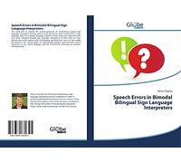 Speech Errors in Bimodal Bilingual Sign Language Interpreters