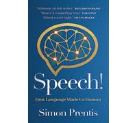 SPEECH! How Language Made Us Human