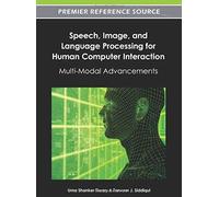 Speech, Image, And Language Processing For Human Computer Interaction