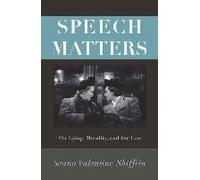 Speech Matters - On Lying, Morality, And The Law