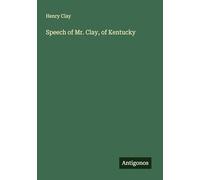 Speech of Mr. Clay, of Kentucky
