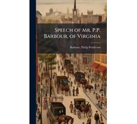 Speech of Mr. P.P. Barbour, of Virginia