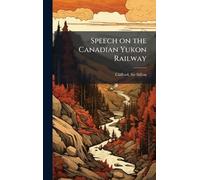 Speech on the Canadian Yukon Railway