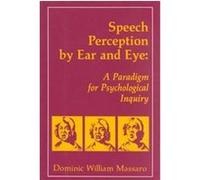 Speech Perception by Ear and Eye Dominic W. Massarc (Auteur)