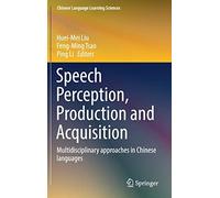 Speech Perception, Production And Acquisition