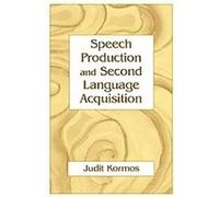 Speech Production And Second Language Acquisition, Cognitive Sciences and Second Language Acquisition Judit Kormos (Auteur)