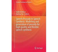 Speech Prosody In Speech Synthesis: Modeling And Generation Of Prosody For High Quality And Flexible Speech Synthesis