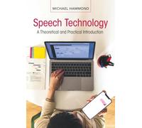 Speech Technology – A Theoretical and Practical Introduction – Cambridge University Press