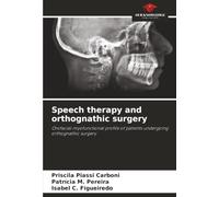 Speech therapy and orthognathic surgery: Orofacial myofunctional profile of patients undergoing orthognathic surgery