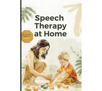 Speech Therapy at Home: 100 Fun Articulation Games & Activities for Parents to Help Toddlers With Speech Delay