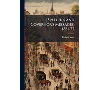 [Speeches and Governor's Messages, 1851-72
