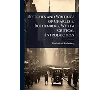 Speeches and Writings of Charles E. Ruthenberg, With a Critical Introduction