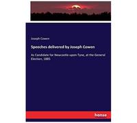 Speeches Delivered By Joseph Cowen