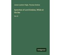 Speeches of Lord Erskine, While at the Bar: Vol. II