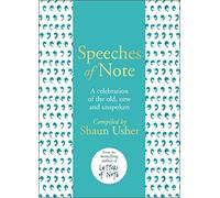 Speeches of Note: A celebration of the old, new and unspoken