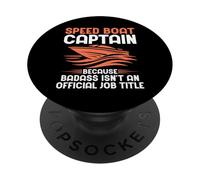 Speed Boat Captain Because Badass n'est Pas Un Titre de Poste PopSockets PopGrip Adhésif