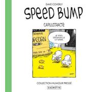 Speed Bump - Tome 02 Capillotracté - Dave Coverly - Caurette Eds - broché - Bande dessinée