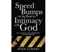 Speed Bumps On The Road To Intimacy With God