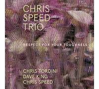 SPEED CHRIS TRIO - RESPECT FOR YOUR TOUGHNESS - CD - E4z