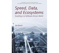 Speed, Data, and Ecosystems: Excelling in a Software-Driven World (Chapman & Hall/CRC Innovations in Software Engineering and Software Development Series) - [Version Originale] Inconnu (Auteur)